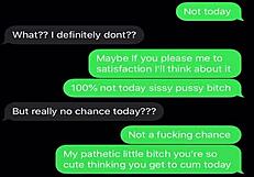 sexting and tearing down my sissy bitch with pure humiliation